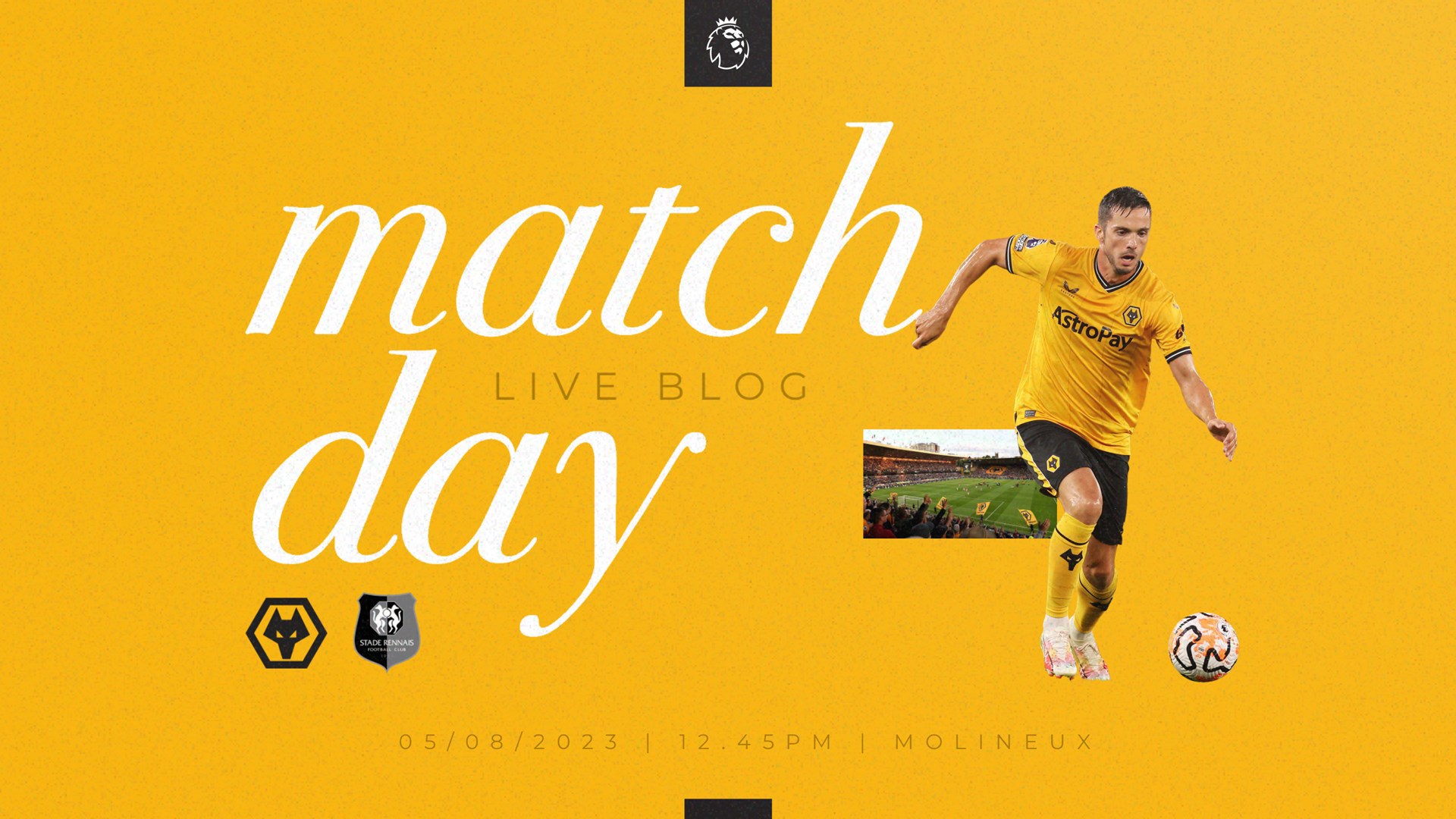 Matchday Blog Wolves vs Stade Rennais Men's FirstTeam News