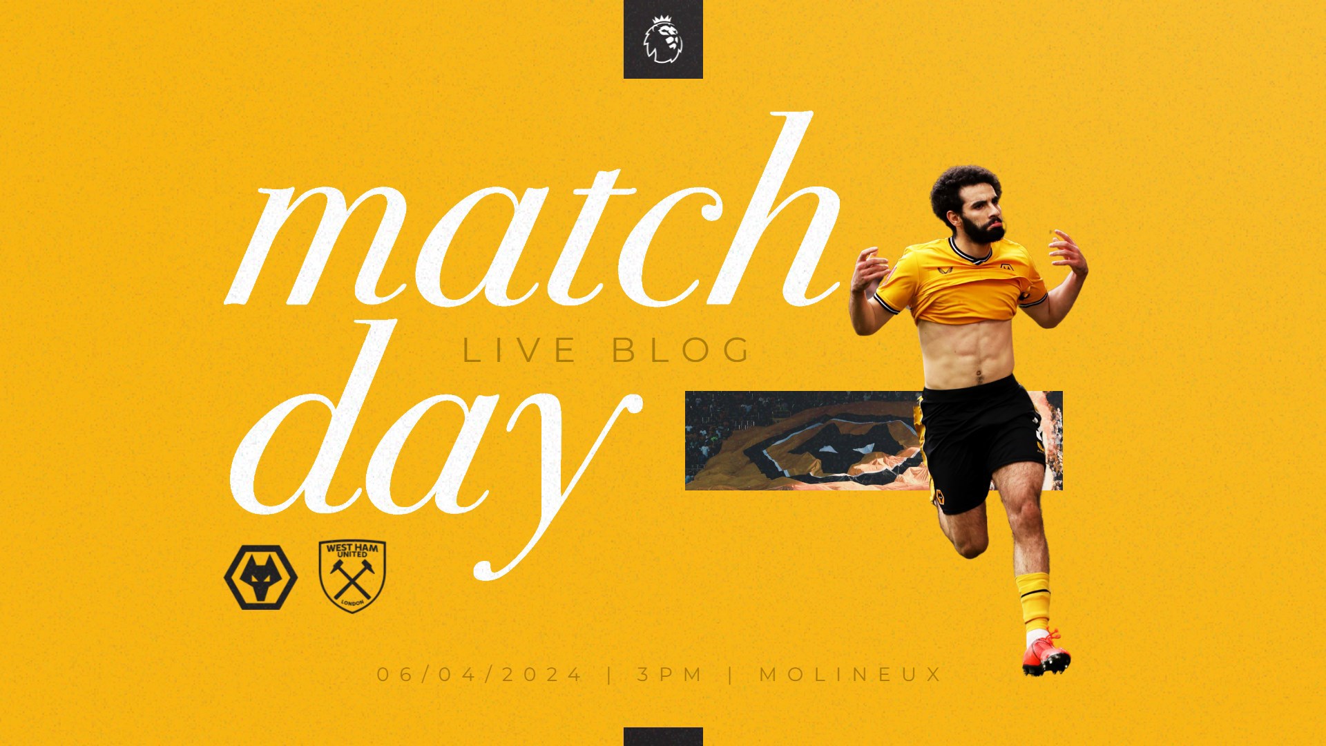 Matchday Blog | Wolves vs West Ham | Men's First-Team | News